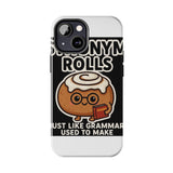 Synonym Rolls — Tough Phone Case