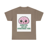 Hang On Let Me Overthink This — Tshirt