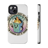 Dumpster Fire — Tough Phone Case