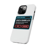 Give A Damn v2 Update Available — Tough Phone Case