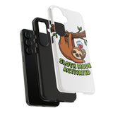 Sloth Mode Activated — Tough Phone Case