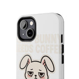 Some Bunny Needs Coffee — Tough Phone Case