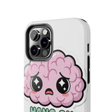 Hang On Let Me Overthink This — Tough Phone Case
