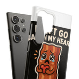 Dont Go Bacon My Heart — Snap Phone Case