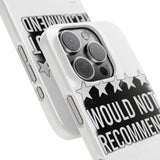 Would Not Recommend My Life 2026 — Snap Phone Case