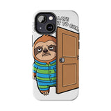 Sorry I Am Late I Didnt Want To Come — Tough Phone Case
