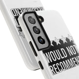 Would Not Recommend My Life 2026 — Tough Phone Case