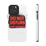 Do Not Disturb Mode Permanent — Tough Phone Case