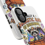 Sarcastic Ray Of Sunshine — Tough Phone Case