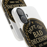Dept Of Bad Decisions — Snap Phone Case