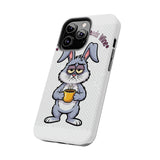 Somebunny Needs Wine — Tough Phone Case
