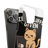 Zero Fluffs Given — Snap Phone Case