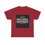 Certified Professional Overthinker — Tshirt