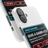 Give A Damn v2 Update Available — Snap Phone Case
