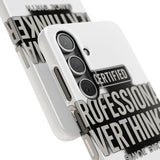 Certified Professional Overthinker — Snap Phone Case