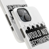 Would Not Recommend My Life 2026 — Snap Phone Case