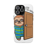 Sorry I Am Late I Didnt Want To Come — Tough Phone Case