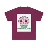 Hang On Let Me Overthink This — Tshirt
