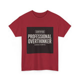 Certified Professional Overthinker — Tshirt