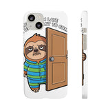 Sorry I Am Late I Didnt Want To Come — Snap Phone Case
