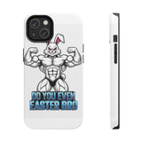 Do You Even Easter Bro — Tough Phone Case