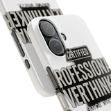 Certified Professional Overthinker — Snap Phone Case