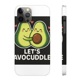 Lets Avocuddle — Snap Phone Case