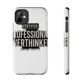 Certified Professional Overthinker — Tough Phone Case