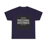 Certified Professional Overthinker — Tshirt