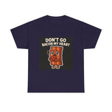 Dont Go Bacon My Heart — Tshirt