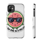 I Am One In A Melon — Tough Phone Case