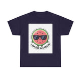I Am One In A Melon — Tshirt