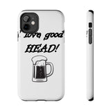 I Love Good Head — Tough Phone Case