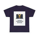 I Survived Another Meeting — Tshirt