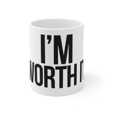 Im Worth It — Mug