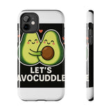 Lets Avocuddle — Tough Phone Case