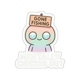 Mentally Checked Out — Sticker