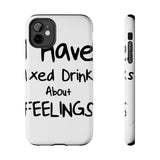 Mixed Drinks About Feelings — Tough Phone Case