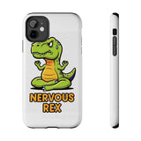 Nervous Rex — Tough Phone Case
