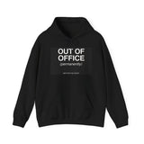 Out Of Office Permanently — Hoodie