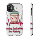 Running On Caffeine And Anxiety — Tough Phone Case