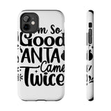 Santa Came Twice — Tough Phone Case