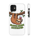 Sloth Mode Activated — Snap Phone Case