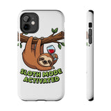 Sloth Mode Activated — Tough Phone Case