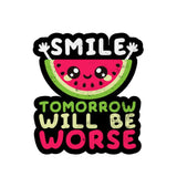 Smile Tomorrow Will Be Worse Digital Download mockup