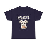 Some Bunny Needs Coffee — Tshirt