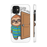 Sorry I Am Late I Didnt Want To Come — Snap Phone Case
