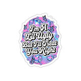 Ugly the Right Way Vinyl Sticker - Design Close-Up