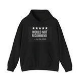 Would Not Recommend My Life 2026 — Hoodie