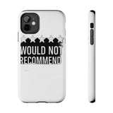 Would Not Recommend My Life 2026 — Tough Phone Case
